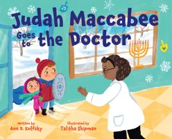 Judah Maccabee Goes to the Doctor: Foreword by Blima Marcus 1681157241 Book Cover