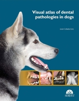Visual atlas of dental pathologies in dogs 8416315051 Book Cover