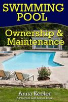 Swimming Pool Ownership and Care: A Compilation of Pro Pool Girl Series Books 1484164814 Book Cover