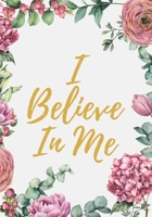 Gym Diary: I Believe In Me: Workout Log And Meal Planning Notebook 1676046321 Book Cover