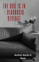 The Doc Is In:: Diagnosis Revenge B0C6W5ZH9V Book Cover