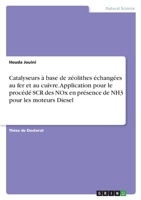 Catalyseurs à base de zéolithes échangées au fer et au cuivre. Application pour le procédé SCR des NOx en présence de NH3 pour les moteurs Diesel 3346570924 Book Cover
