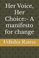 Her Voice, Her Choice:- A manifesto for change B0F3N6ZD47 Book Cover