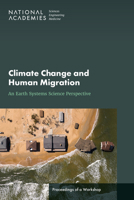 Climate Change and Human Migration: An Earth Systems Science Perspective: Proceedings of a Workshop 0309725283 Book Cover