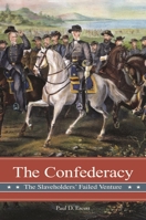 The Confederacy: The Slaveholders' Failed Venture 0275994090 Book Cover