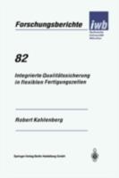 Integrierte Qualitatssicherung in flexiblen Fertigungszellen (IWB Forschungsberichte) 3540587721 Book Cover