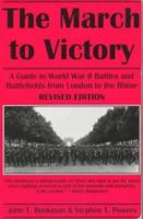 The March to Victory: A Guide to World War II Battles and Battlefields from London to the Rhine 0870813269 Book Cover