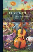Our Elizabeth: A Humour Novel 1022059777 Book Cover