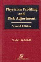 Physician Profiling and Risk Adjustment 0834207435 Book Cover