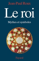 Le Roi: Mythes Et Symboles 221359516X Book Cover