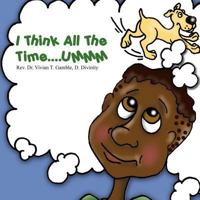 I Think All The Time....UMMM 1478713593 Book Cover