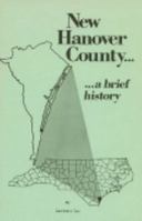 New Hanover County: A Brief History 0865261288 Book Cover