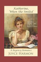 Katherine, When She Smiled 1719813744 Book Cover