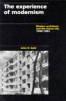The Experience of Modernism: Modern Architects and the Future City, 1928-53 0419207406 Book Cover