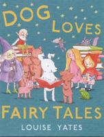 Dog Loves Fairy Tales 0857550179 Book Cover