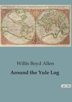 Around the Yule Log 152382428X Book Cover