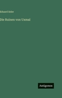 Die Ruinen von Uxmal 3563953260 Book Cover