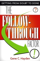 The Follow-Through Factor: Getting from Doubt to Done 0771038186 Book Cover