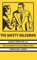 The Safety Salesman: Shoot From The Lip B09ZFYLYJN Book Cover