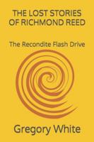 THE LOST STORIES OF RICHMOND REED: The Recondite Flash Drive 1521938563 Book Cover