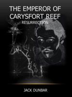 The Emperor of Carysfort Reef: Resurrection 0989528901 Book Cover