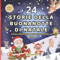 24 storie della Buonanotte del Natale: Favole magiche e racconti del cuore 4-8 anni B0G4957V75 Book Cover