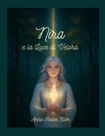 Nira e la Luce di Velora (Italian Edition) B0FHQ1LX2X Book Cover