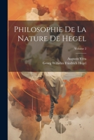 Philosophie de la Nature de Hegel; Volume 2 1021740675 Book Cover
