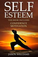 Self Esteem: 2 Manuscripts Confidence, Motivation 1534840389 Book Cover