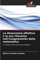 La dimensione affettiva e la sua rilevanza nell'insegnamento della matematica (Italian Edition) 6208641144 Book Cover