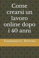 Come crearsi un lavoro online dopo i 40 anni (Italian Edition) B0CN27PC54 Book Cover