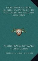 Storbonden Og Hans Sonnerl; Om Piperviken Og Ruseloekbakken; Fridtjofs Saga (1858) 1161009302 Book Cover