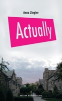 Actually (Oberon Modern Plays) 178682308X Book Cover