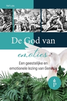 De God van emoties: Een geestelijke en emotionele lezing van Genesis (Peace by the Spirit Devotional) (Dutch Edition) 2931342084 Book Cover