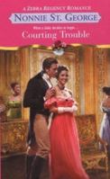 Courting Trouble (Zebra Regency Romance) 082177591X Book Cover