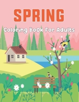 Spring Coloring Book For Adults: An Easy and Relaxing Coloring Book Featuring Spring Flowers, Cute Animals, Bunnies for Stress Relief and Relaxation | Great Gift Idea for Teens Boys and Girls. B08ZW1WPC6 Book Cover