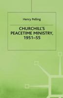 Churchill's Peacetime Ministry, 1951 55 033355597X Book Cover