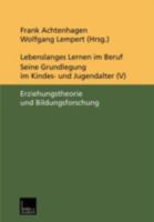 Lebenslanges Lernen Im Beruf Seine Grundlegung Im Kindes- Und Jugendalter: Band 5: Erziehungstheorie Und Bildungsforschung 3810027510 Book Cover
