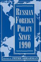 Russian Foreign Policy Since 1990 0813326338 Book Cover