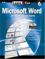 Learn & Use Microsoft Word in Your Classroom (Learn & Use Technology in Your Classroom) 1425800238 Book Cover