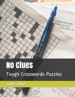 No Clues: Tough Crosswords Puzzles B092QLBZP3 Book Cover