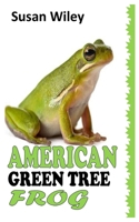 AMERICAN GREEN TREE FROG: A COMPLETE CARE GUIDE TO AMERICAN GREEN TREE FROG null Book Cover