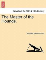 The Master of the Hounds. 1241400687 Book Cover