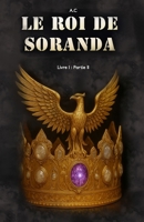 Le Roi de Soranda: Livre I : Partie II (Le monde d'Elfimor) (French Edition) B0FRXRJ8DR Book Cover