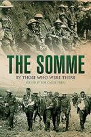 The Somme: By Those Who Were There 1473868246 Book Cover