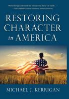 Restoring Character in America 1627875255 Book Cover