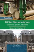 HVAC Water Chillers and Cooling Towers: Fundamentals, Application, and Operation 1138071714 Book Cover