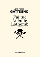 J'ai tué Anémie Lothomb (Littérature Française) (French Edition) 2702139825 Book Cover