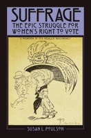 Suffrage: The Epic Struggle for Women's Right to Vote 1440867887 Book Cover