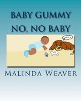 Baby Gummy: No No Baby! 1542705800 Book Cover